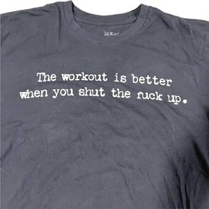 NWOT The Workout Is Better When You Shut The Fuck Up Tee Black Size M